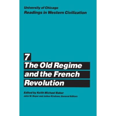 The Old Regime and the French Revolution, University of Chicago Readings in Western Civilization, Vol 7