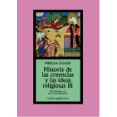 Hª Creencias Y Ideas Iii - MIRCEA ELIADE