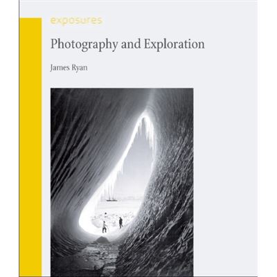 Photography And Exploration (Exposures) (Paperback)
