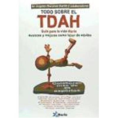 Todo Sobre El Tdah : Guía Para La Vida Diaria - Martínez Martín, María Ángeles
