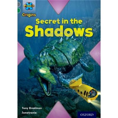 Project X Origins: Grey Book Band, Oxford Level 12: Myths And Legends: Secret In The Shadows (Paperback)