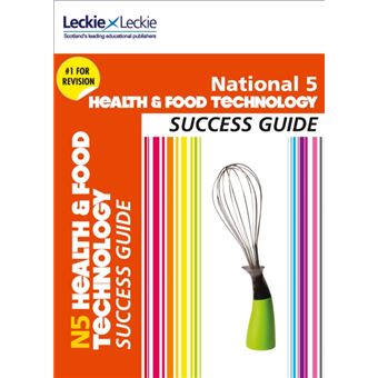 National 5 Health And Food Technology Success Guide (Success Guide