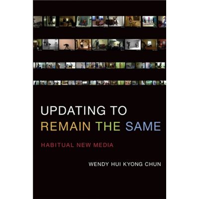 Updating To Remain The Same: Habitual New Media (Hardcover)