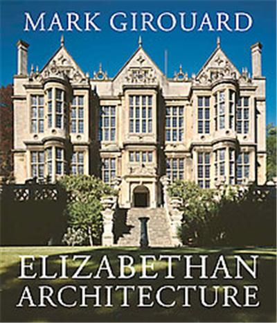 Elizabethan Architecture, Paul Mellon Centre for Studies in British Art