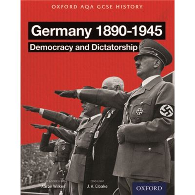 Oxford Aqa History For Gcse: Germany 1890-1945: Democracy And Dictatorship (Paperback)