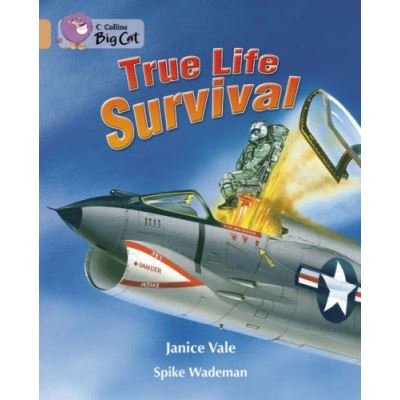 True Life Survival: Band 12/Copper (Collins Big Cat): Band 12/Copper Phase 5, Bk. 4