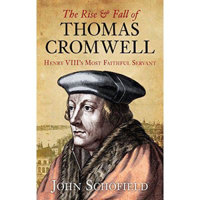 The Rise &amp: Fall of Thomas Cromwell: Henry Viii's Most Faithful Servant - [Version Originale]