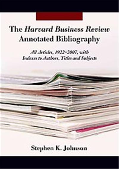 The Harvard Business Review Annotated Bibliography