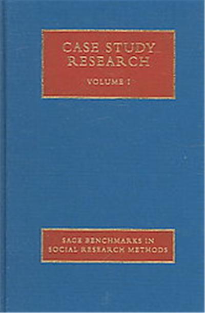 Case Study Research, Sage Benchmarks in Social Research Methods Series