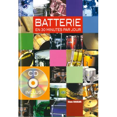 Méthodes et pédagogie PLAY MUSIC PUBLISHING MAUGAIN M. - BATTERIE EN 30 MINUTES PAR JOUR + CD - BATTERIE Batterie