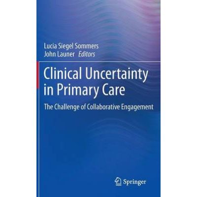 Clinical Uncertainty in Primary Care - [Version Originale]