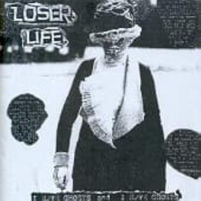 I Have Ghosts And Have Ghosts - Loser Life