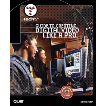 TechTV's Guide to Creating Digital Video Like a Pro - [Version Originale] - 1