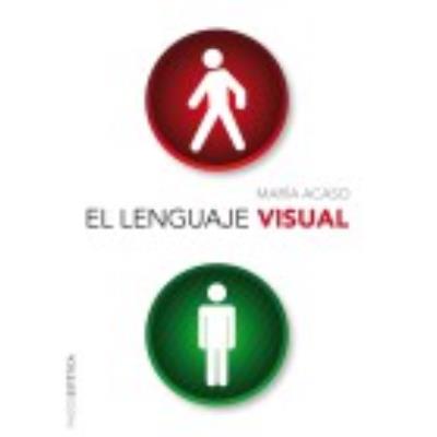 El Lenguaje Visual - MARIA ACASO