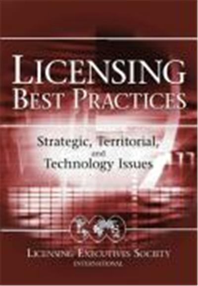 Licensing Best Practices: Strategic, Territorial, and Technology Issues