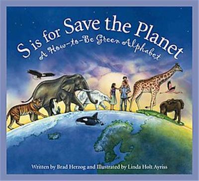 S Is for Save the Planet, Alphabet-science & Nature