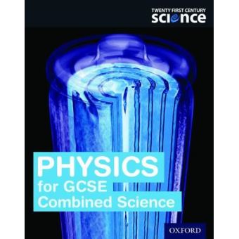 Twenty First Century Science: Physics For GCSE Combined Science Student ...