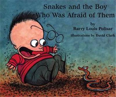 Snakes! and the Boy Who Was Afraid of Them