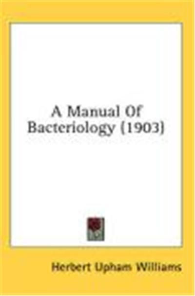 A Manual of Bacteriology (1903)
