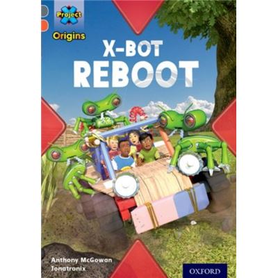 Project X Origins: Grey Book Band, Oxford Level 13: Shocking Science: X-Bot Reboot (Paperback)