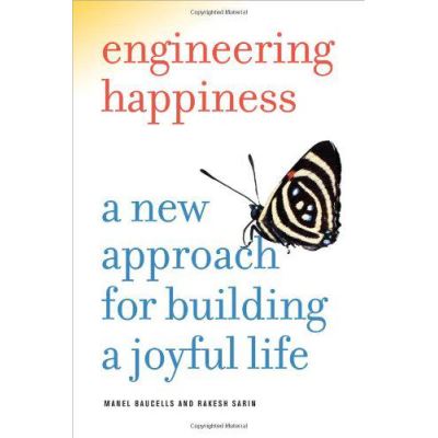 Engineering Happiness: A New Approach for Building a Joyful Life - [Version Originale]