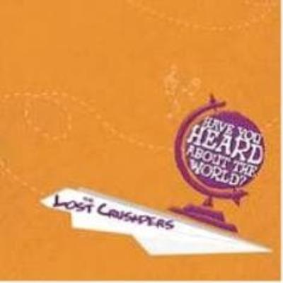 Have You Heard About The World? - Lost Crusaders, The