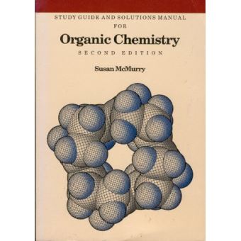 Study Guide and Solutions Manual for Organic Chemistry Mcmurry, Susan ...
