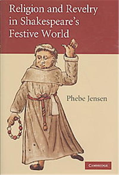 Religion and Revelry in Shakespeare's Festive World
