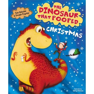 The Dinosaur That Pooped Christmas Tom Fletcher