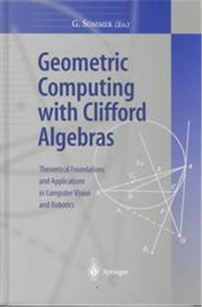 Geometric Computing With Clifford Algebra