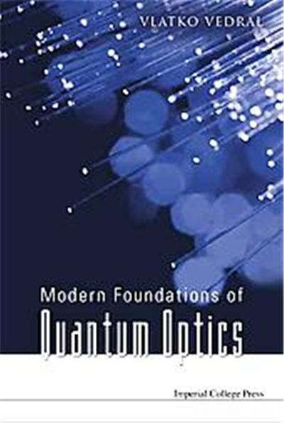 Modern Foundations Of Quantum Optics