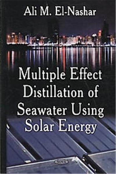 Multiple Effect Distillation of Seawater Using Solar Energy