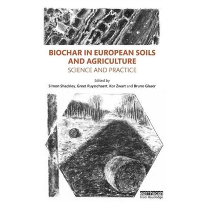 Biochar In European Soils And Agriculture: Science And Practice (Hardcover)