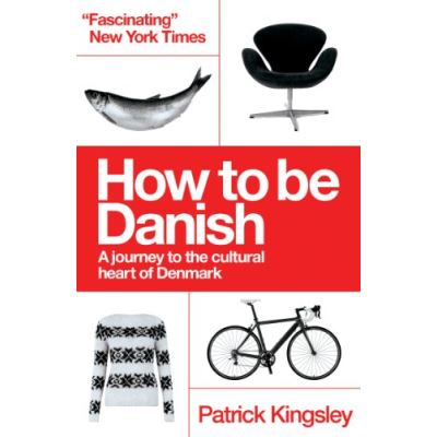 How to be Danish Patrick Kingsley