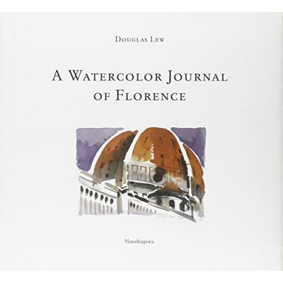 A Watercolor Journal Of Florence
