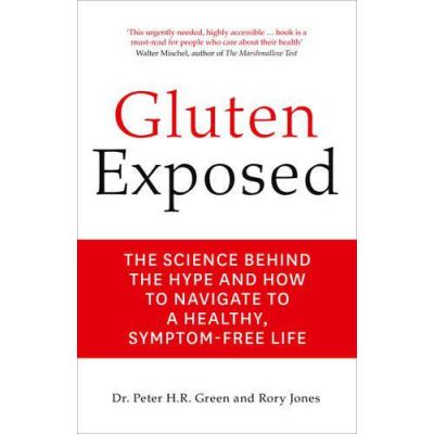 Gluten Exposed: The Science Behind the Hype and How to Navigate a Healthy, Symptom-free Life - [Version Originale]