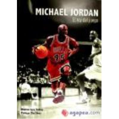 Michael Jordan. El Rey Del Juego - TOBIAS, MAXIMO JOSE
