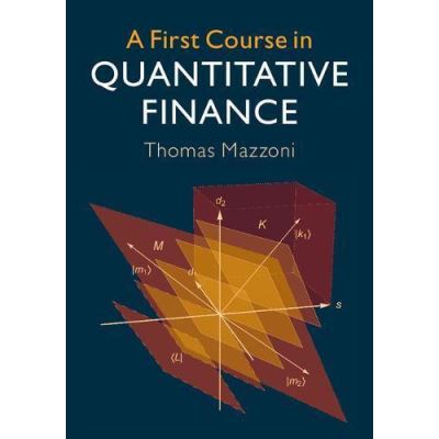 A First Course in Quantitative Finance - [Version Originale]