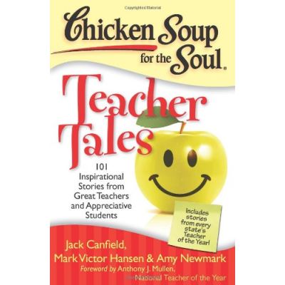 Chicken Soup for the Soul:Teacher Tales, Chicken Soup for the Soul Series