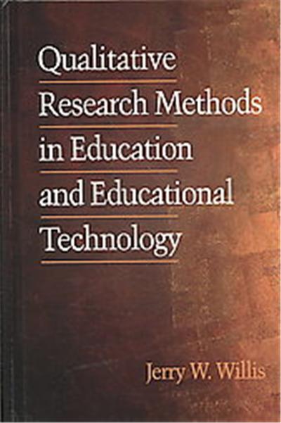 Qualitative Research Methods in Education and Educational Technology
