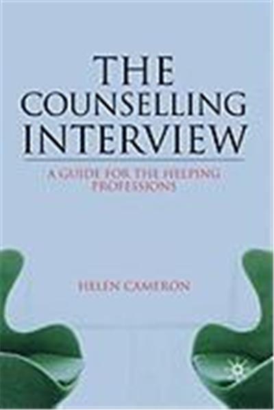 The Counselling Interview: A Guide for the Helping Professions