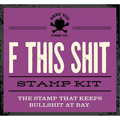 F This Shit Stamp Kit: The Stamp That Keeps Idiots at Bay (Dare You Stamp Company) - [Version Originale]