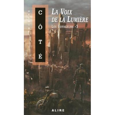 La Voix De La Lumière T,3 , Les Voyageurs