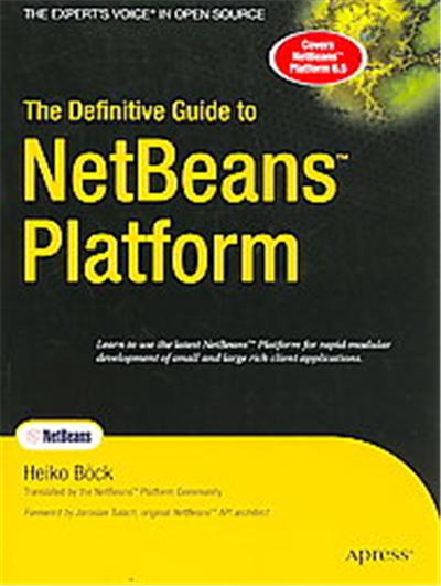 The Definitive Guide to NetBeans Platform, Definitive Guide Series