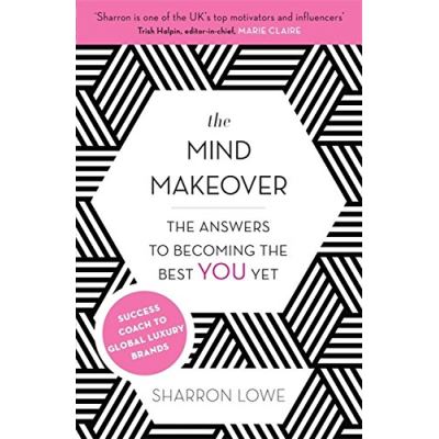 The Mind Makeover Sharron Lowe
