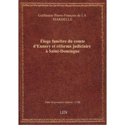 Éloge funèbre du comte d'Ennery et réforme judiciaire à Saint-Domingue