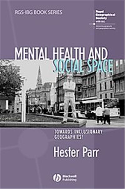 Mental Health and Social Space, Rgs-Ibg Book Series