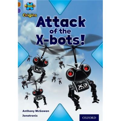 Project X Origins: Brown Book Band, Oxford Level 11: Strong Defences: Attack Of The X-Bots (Paperback)