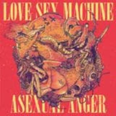 Asexual Anger - Love Sex Machine
