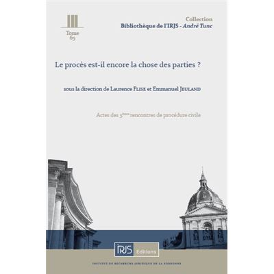 Le Proces Est-Il Encore La Chose Des Parties?